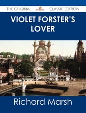 Violet Forster s Lover - The Original Classic Edition