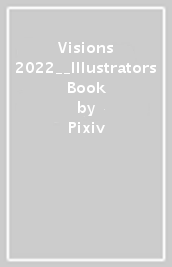 Visions 2022__Illustrators Book