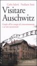 Visitare Auschwitz. Guida all ex campo di concentramento e al sito memoriale