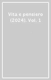Vita e pensiero (2024). Vol. 1