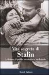 Vita segreta di Stalin. Le letture, il profilo psicologico e intellettuale