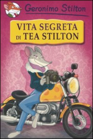 Vita segreta di Tea Stilton - Geronimo Stilton