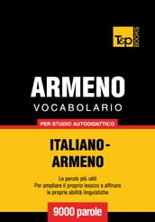 Vocabolario Italiano-Armeno per studio autodidattico - 9000 parole