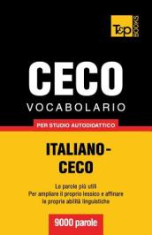 Vocabolario Italiano-Ceco per studio autodidattico - 9000 parole