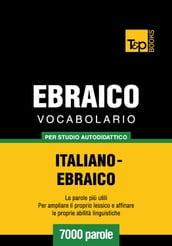 Vocabolario Italiano-Ebraico per studio autodidattico - 7000 parole