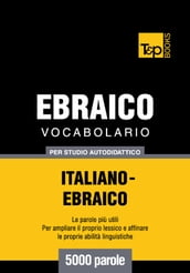 Vocabolario Italiano-Ebraico per studio autodidattico - 5000 parole