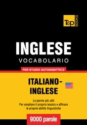 Vocabolario Italiano-Inglese americano per studio autodidattico - 9000 parole