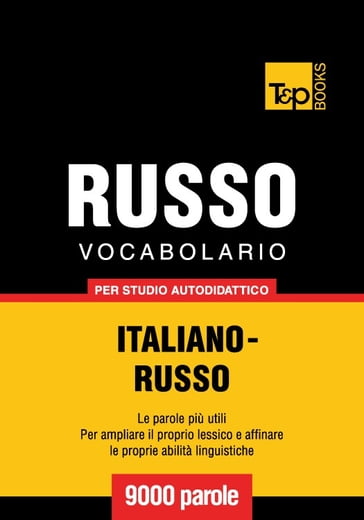 Vocabolario Italiano-Russo per studio autodidattico - 9000 parole - Andrey Taranov