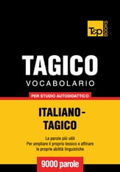 Vocabolario Italiano-Tagico per studio autodidattico - 9000 parole