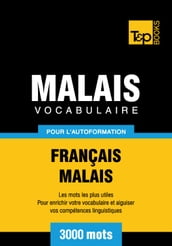 Vocabulaire français-malais pour l autoformation - 3000 mots