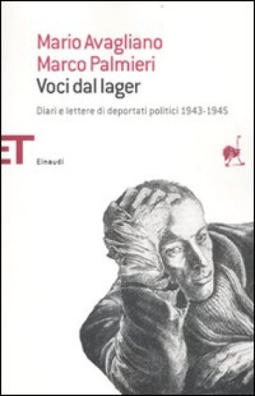 Voci dal lager. Diari e lettere di deportati politici italiani 1943-1945 - Marco Palmieri - Mario Avagliano