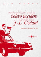 Volevo uccidere J.L. Godard
