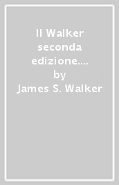 Il Walker seconda edizione. Corso di Fisica. Per il triennio delle Scuole superiori. Con e-book. Con espansione online. Vol. 1