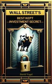 Wall Street s Best Kept Investment Secret