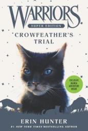 Warriors Super Edition: Crowfeather¿s Trial