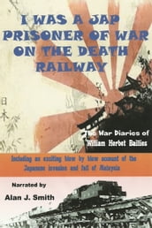 I Was a Jap Prisoner of War On The Death Railway