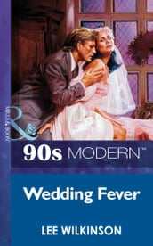 Wedding Fever (Mills & Boon Vintage 90s Modern)