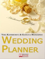 Wedding Planner. Diventa Organizzatore di Matrimoni e Crea il tuo Business Realizzando i Sogni degli Sposi. (Ebook Italiano - Anteprima Gratis)