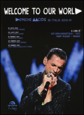 Welcome to our world. Depeche Mode in Italia 2013-14