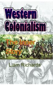 Western Colonialism: The Inner Story