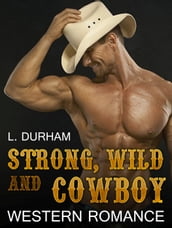 Western Romance: Strong, Wild and Cowboy