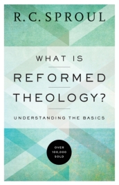 What Is Reformed Theology? ¿ Understanding the Basics
