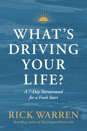 What s Driving Your Life?