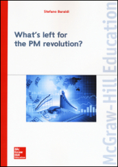 What s left for the PM revolution?