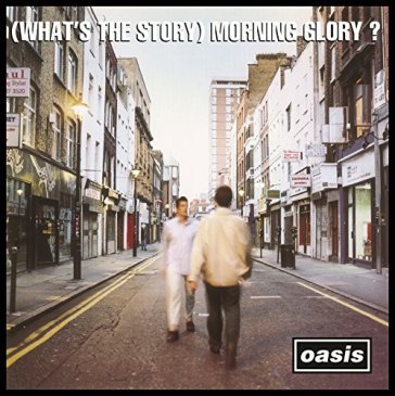 What's the story morning glory - Oasis
