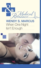 When One Night Isn t Enough (Mills & Boon Medical)