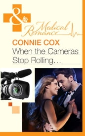 When The Cameras Stop Rolling (Mills & Boon Medical)