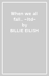 When we all fall.. -ltd-