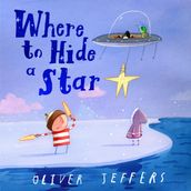 Where to Hide a Star: World-renowned artist and picture-book creator Oliver Jeffers brings to life an endearing children s story about the magic of friendship - and sharing what brings us joy.
