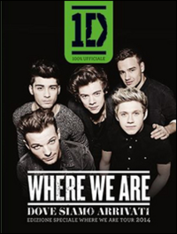 Where we are-Dove siamo arrivati. Edizione speciale del Where we are tour 2014 - One Direction