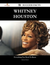 Whitney Houston 72 Success Facts - Everything you need to know about Whitney Houston