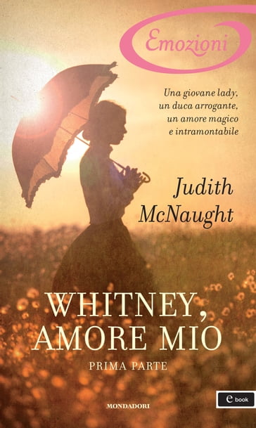 Whitney, amore mio - Prima parte (I Romanzi Emozioni) - Judith McNaught