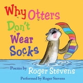 Why Otters Don t Wear Socks and other poems