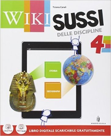 Wikisussi. Sussidiario antropologico. Con e-book. Con espansione online. Per la 4ª classe elementare - Girotti - Canali