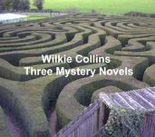 Wilkie Collins: Three Mystery Novels