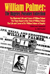 William Palmer: The Rugeley Poisoner Collection
