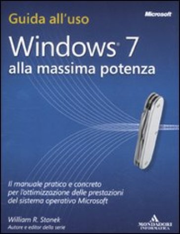 Windows 7. Alla massima potenza - William R. Stanek