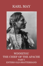 Winnetou, the Chief of the Apache, Part I, Enters Old Shatterhand