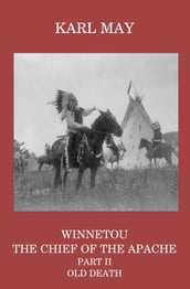 Winnetou, the Chief of the Apache, Part II, Old Death