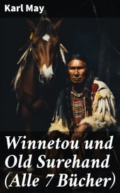Winnetou und Old Surehand (Alle 7 Bücher)