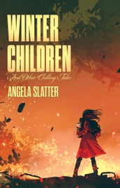 Winter Children and Other Chilling Tales