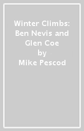 Winter Climbs: Ben Nevis and Glen Coe