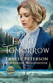 With Each Tomorrow (The Jewels of Kalispell Book #2)