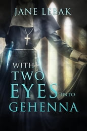 With Two Eyes Into Gehenna