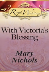 With Victoria s Blessing (Mills & Boon)