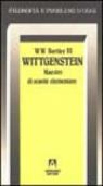 Wittgenstein maestro di scuola elementare - William W. III Bartley
